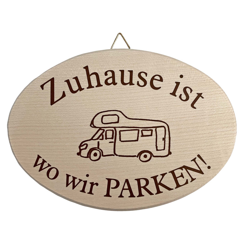 Lustiges Spruchbrett oval "Zuhause ist wo wir PARKEN!" aus Ahornholz, 12x18 cm