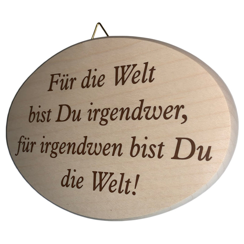 Spruchbrett oval "Für die Welt bist Du irgendwer..." aus Ahornholz, 12x18 cm